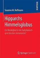 Hipparchs Himmelsglobus : ein Bindeglied in der babylonisch-griechischen Astrometrie?