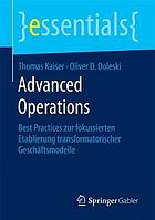Advanced operations best practices zur fokussierten Etablierung transformatorischer Geschäftsmodelle