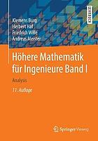 Höhere Mathematik für Ingenieure Band 1. Analysis / bearbeitet von Prof. Dr. rer. nat. Herbert Haf, Universität Kassel, Prof. Dr. rer. nat. Andreas Meister, Universität Kassel