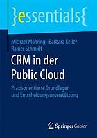 CRM in der Public Cloud praxisorientierte Grundlagen und Entscheidungsunterstützung