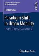 Paradigm shift in urban mobility towards factor 10 of automobility