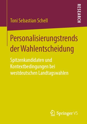 Personalisierungstrends der Wahlentscheidung : Spitzenkandidaten und Kontextbedingungen bei westdeutschen Landtagswahlen