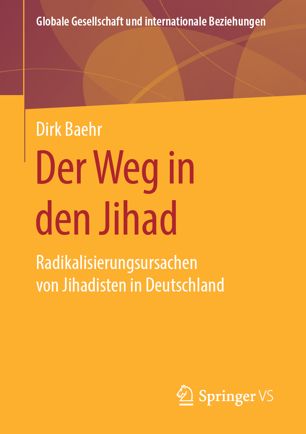 Der Weg in den Jihad : Radikalisierungsursachen von Jihadisten in Deutschland