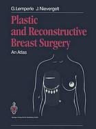 Plastic and reconstructive breast surgery : an atlas