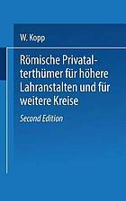 Römische Privatalterthümer, für höhere Lehranstalten und für weitere Kreise