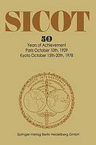Société Internationale de Chirurgie Orthopédique et de Traumatologie 50 Years of Achievement Paris October 10th, 1929 -- Kyoto October 15th-20th, 1978