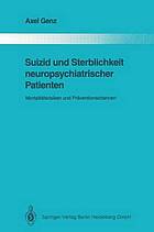 Suizid und Sterblichkeit neuropsychiatrischer Patienten : Mortalitätsrisiken und Präventionschancen