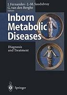 Inborn metabolic diseases : diagnosis and treatment