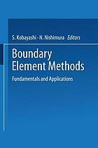 Boundary element methods fundamentals and applications ; proceedings of the IABEM symposium, Kyoto, Japan, October 14 - 17, 1991