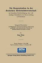 Die Konzentration in der deutschen Elektrizitätswirtschaft : mit besonderer Berücksichtigung einer vollständigen Zentralisation der Stromverteilung in Deutschland