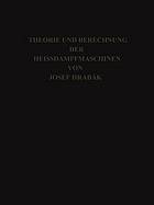 Theorie und practische Berechnung der Heissdampfmaschinen : mit einem Anhange über die Zweicylinder-Condensations-Maschinen mit hohem Dampfdruck
