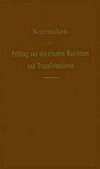 Normalien zur Prüfung von elektrischen Maschinen und Transformatoren : Von der 9. Jahresversammlung des Verbandes Deutscher Elektrotechniker in Dresden am 18. Juni 1901 probeweise auf ein Jahr angenommen