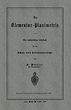 Die Elementar-Planimetrie : Ein methodisches Lehrbuch für den Schul- und Selbstunterricht