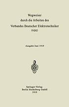 Wegweiser durch die Arbeiten des Verbandes Deutscher Elektrotechniker (VDE) : Ausgabe Juni 1919.