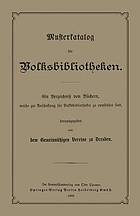 Musterkatalog für Volksbibliotheken : welche zur Anschaffung für Volksbibliotheken zu empfehlen sind.