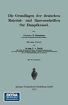 Die Grundlagen der deutschen Material- und Bauvorschriften für Dampfkessel