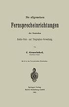 Die allgemeinen Fernsprecheinrichtungen der Deutschen Reichs-Post- und Telegraphen-Verwaltung