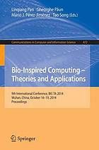 Bio-inspired computing - theories and applications 9th international conference ; proceedings