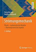 Strömungsmechanik Physik - mathematische Modelle - thermodynamische Aspekte