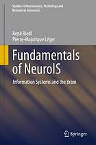 Fundamentals of NeuroIS Information Systems and the Brain