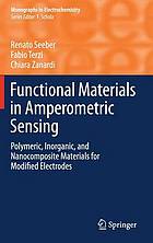 Functional Materials in Amperometric Sensing : Polymeric, Inorganic, and Nanocomposite Materials for Modified Electrodes