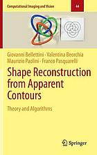Shape Reconstruction from Apparent Contours Theory and Algorithms