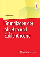 Grundlagen der Algebra und Zahlentheorie