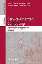 Service-oriented computing : 12th International Conference, ICSOC 2014, Paris, France, November 3-6, 2014. Proceedings
