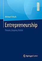 Entrepreneurship Theorie, Empirie, Politik