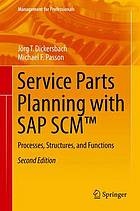 Service Parts Planning with SAP SCM™ Processes, Structures, and Functions