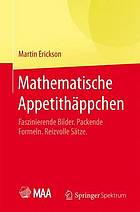 Mathematische Appetithäppchen faszinierende Bilder, packende Formeln, reizvolle Sätze