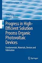 Progress in high-efficient solution process organic photovoltaic devices : fundamentals, materials, devices, and fabrication
