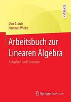 Arbeitsbuch zur Linearen Algebra Aufgaben und Lösungen