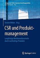 CSR und Produktmanagement : Langfristige Wettbewerbsvorteile durch nachhaltige Produkte