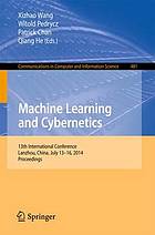 Machine learning and cybernetics 13th international conference, Lanzhou, China, July, 13 - 16, 2014 ; proceedings