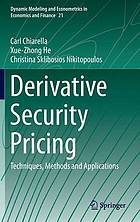 Derivative security pricing : techniques, methods and applications