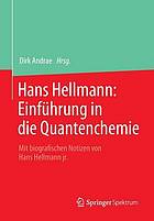 Hans Hellmann: Einführung in die Quantenchemie mit biografischen Notizen von Hans Hellmann jr.