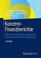 Konzern-Finanzberichte ökonomische Grundlagen, regulatorische Vorgaben und Informationskonsequenzen