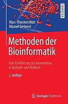 Methoden der Bioinformatik : eine Einführung zur Anwendung in Biologie und Medizin