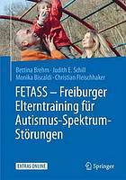 FETASS Freiburger Elterntraining für Autismus-Spektrum-Störungen Mit einem Arbeitsbuch für Eltern und zahlreichen Extras online