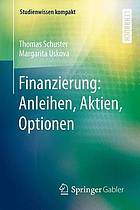 Finanzierung: Anleihen, Aktien, Optionen