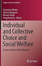 Individual and collective choice and social welfare essays in honor of Nick Baigent