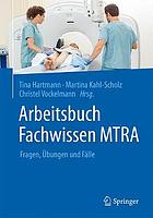 Arbeitsbuch Fachwissen MTRA Fragen, Übungen und Fälle