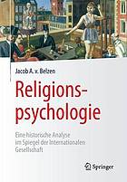 Religionspsychologie Eine historische Analyse im Spiegel der Internationalen Gesellschaft
