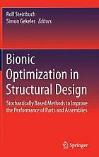 Bionic Optimization in Structural Design : Stochastically Based Methods to Improve the Performance of Parts and Assemblies