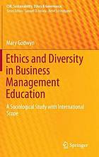 Ethics and diversity in business management education a sociological study with international scope