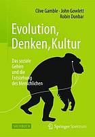 Evolution, Denken, Kultur das soziale Gehirn und die Entstehung des Menschlichen