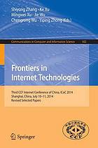 Frontiers in Internet Technologies Third CCF Internet Conference of China, ICoC 2014, Shanghai, China, July 10-11, 2014, Revised Selected Papers