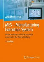 MES - Manufacturing Execution System moderne Informationstechnologie unterstützt die Wertschöpfung