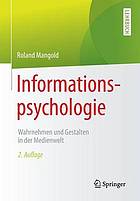 Informationspsychologie Wahrnehmen und Gestalten in der Medienwelt